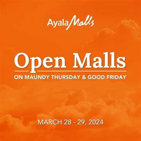 Ayala Malls Schedule for Holy Week 2024 .